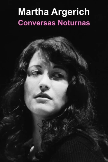 Martha Argerich: Conversas Noturnas